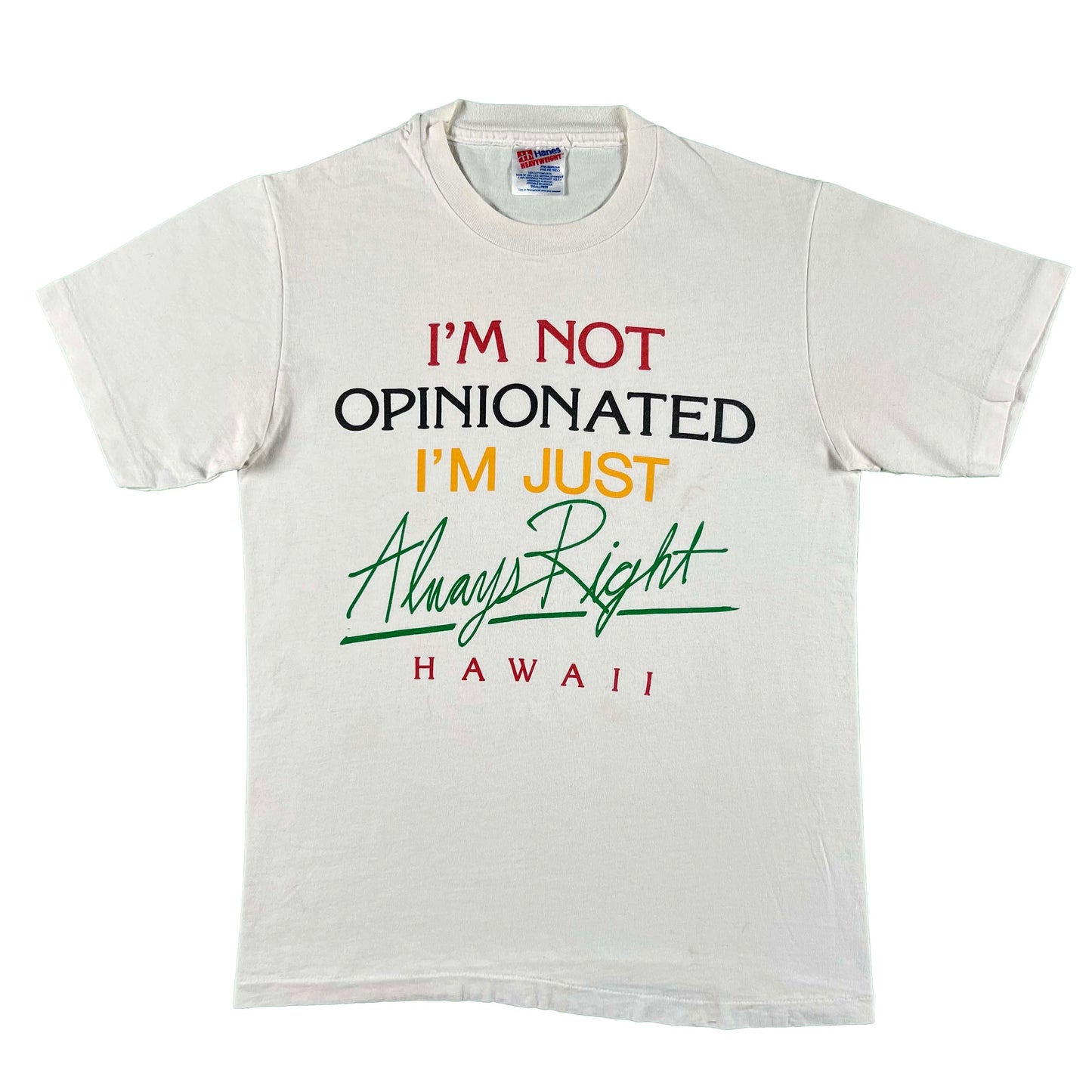 90s 'I'm Not Opinionated I'm Just Always Right' Tee- S
