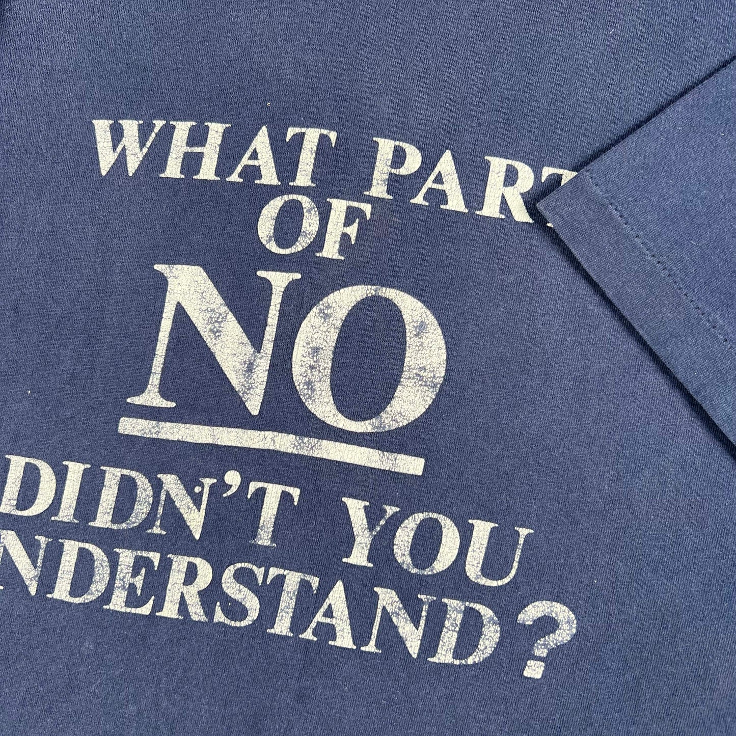 90s 'What Part of NO Didn't You Understand?' Tee- XL
