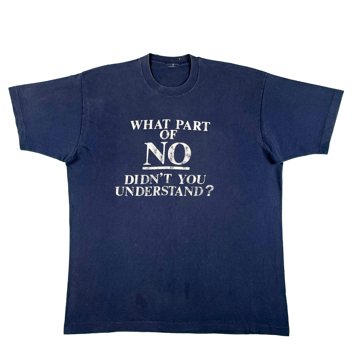 90s 'What Part of NO Didn't You Understand?' Tee- XL