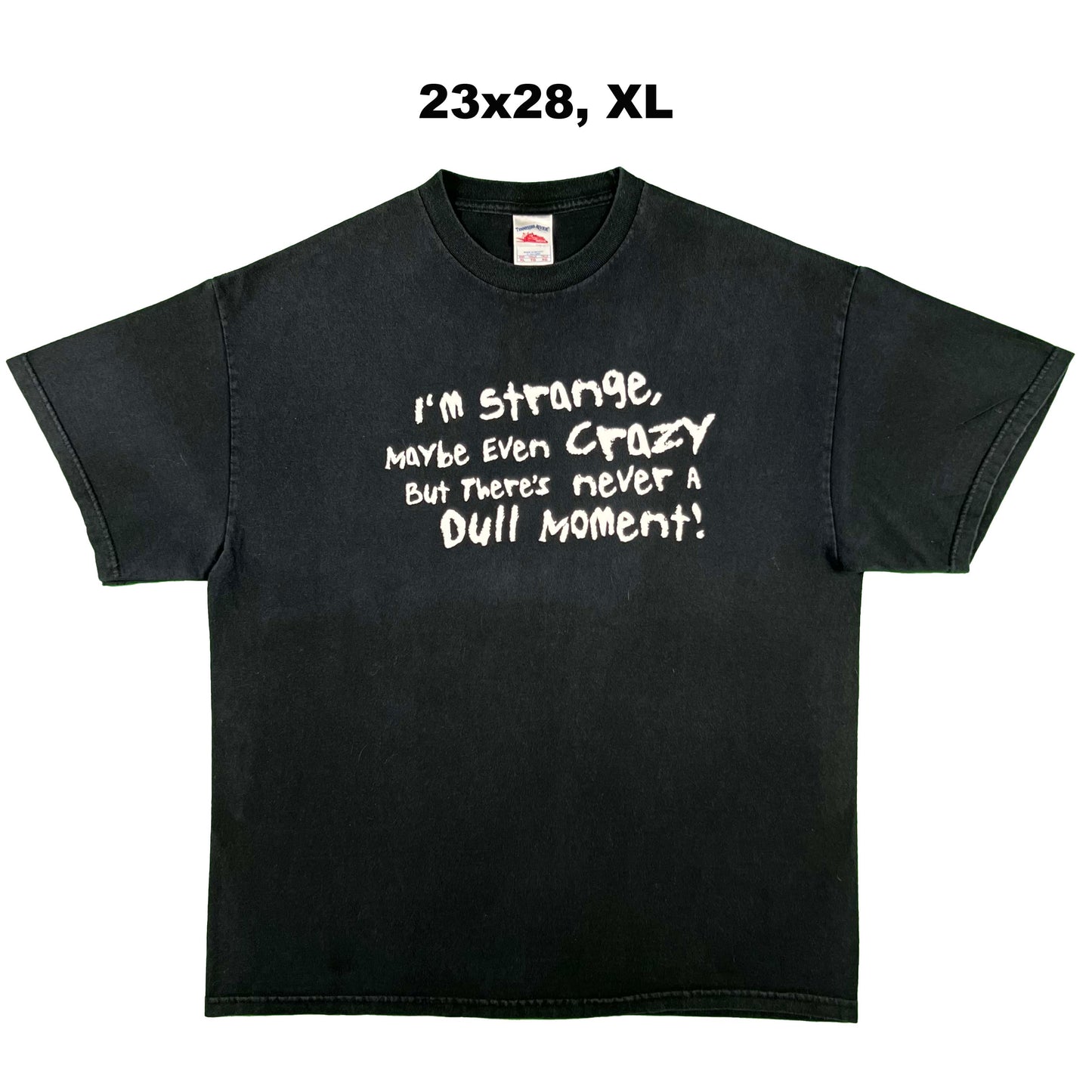 00s Never a Dull Moment Tees- SELECT T SHIRT