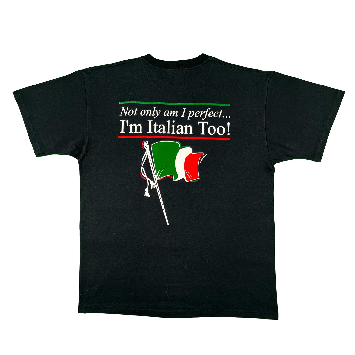 00s 'Not Only Am I Perfect, I'm Italian Too!' Tee- L