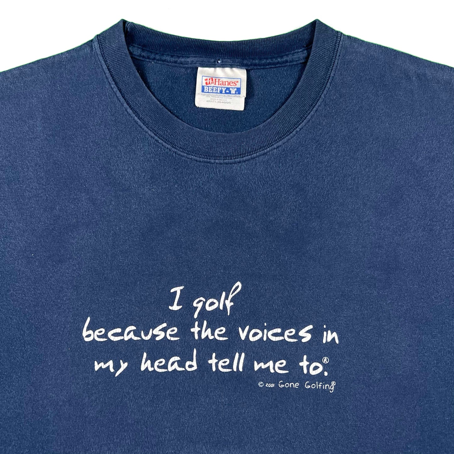 00s 'I golf because the voices in my head tell me to.' Tee- L