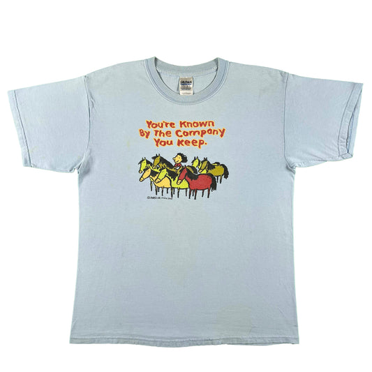 00s You're Known By The Company You Keep Horses Tee- L