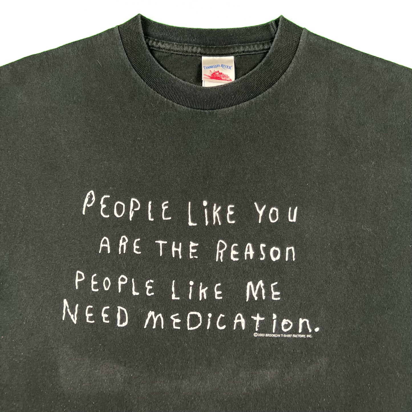 00s Why I Need Medication Tee- M