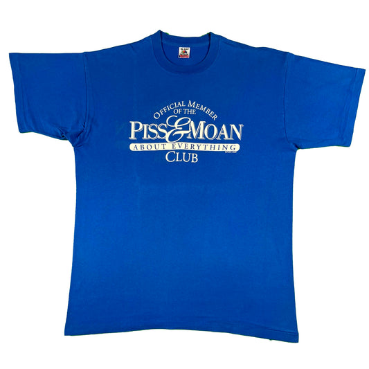 90s Piss & Moan Club Tee- XL