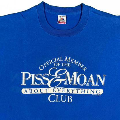 90s Piss & Moan Club Tee- XL