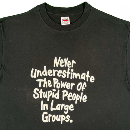 90s 'Never Underestimate the Power of Stupid People...' Tee- XL