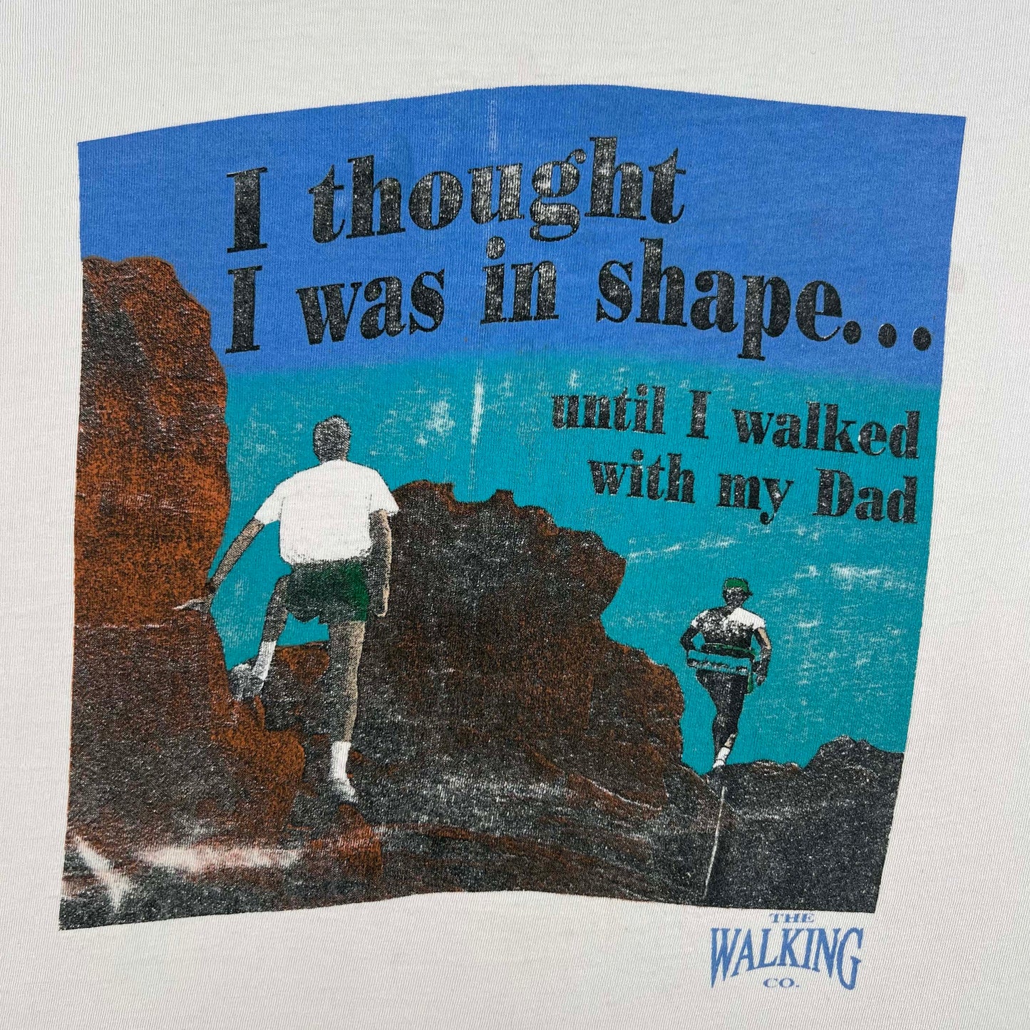 90s I Thought I Was in Shape Till I Walked With My Dad Tee- L