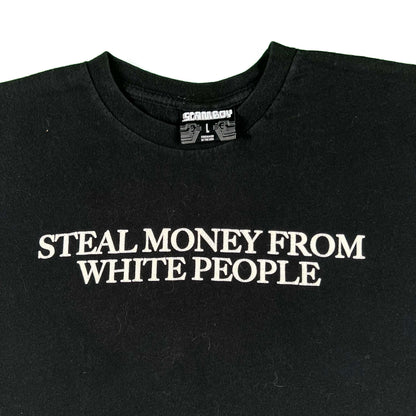 Steal Money From White People Tee- L