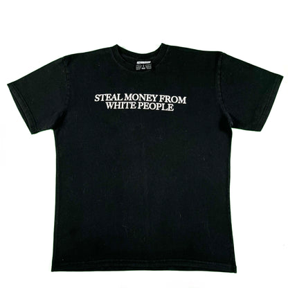 Steal Money From White People Tee- L
