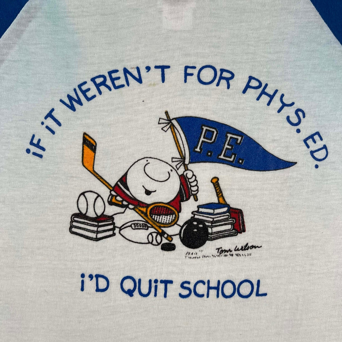 70s If It Weren't for P.E. I'd Quite School Tee- M