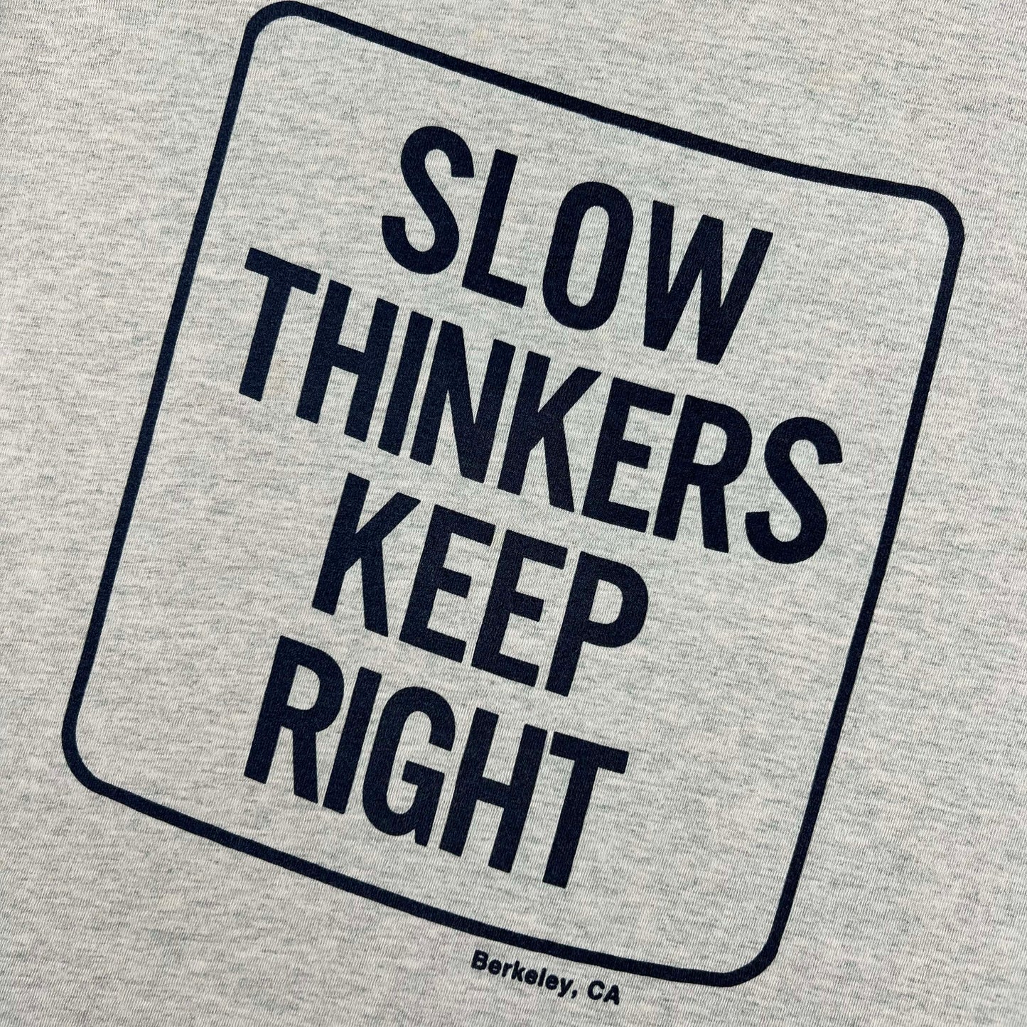 90s Slow Thinkers Keep Right Tee- L