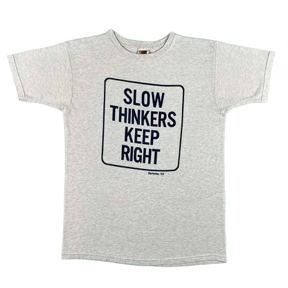 90s Slow Thinkers Keep Right Tee- L