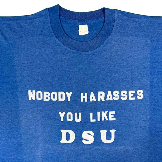 80s Nobody Harasses You like DSU Tee- XL