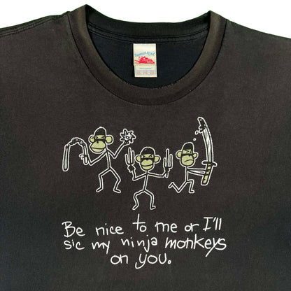 00s I'll Sic My Ninja Monkeys on You Tee- 2 IN STOCK