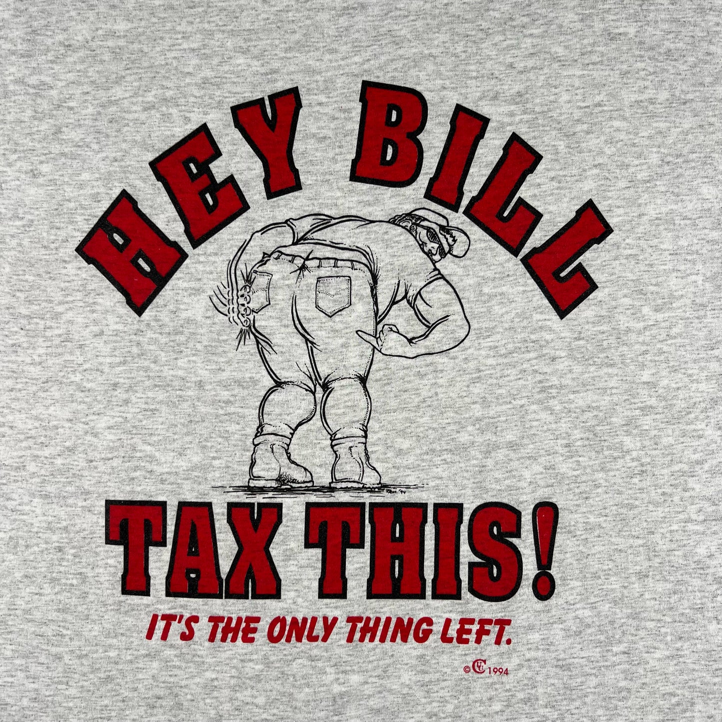90s 'Hey Bill, Tax This!' Tee- XL