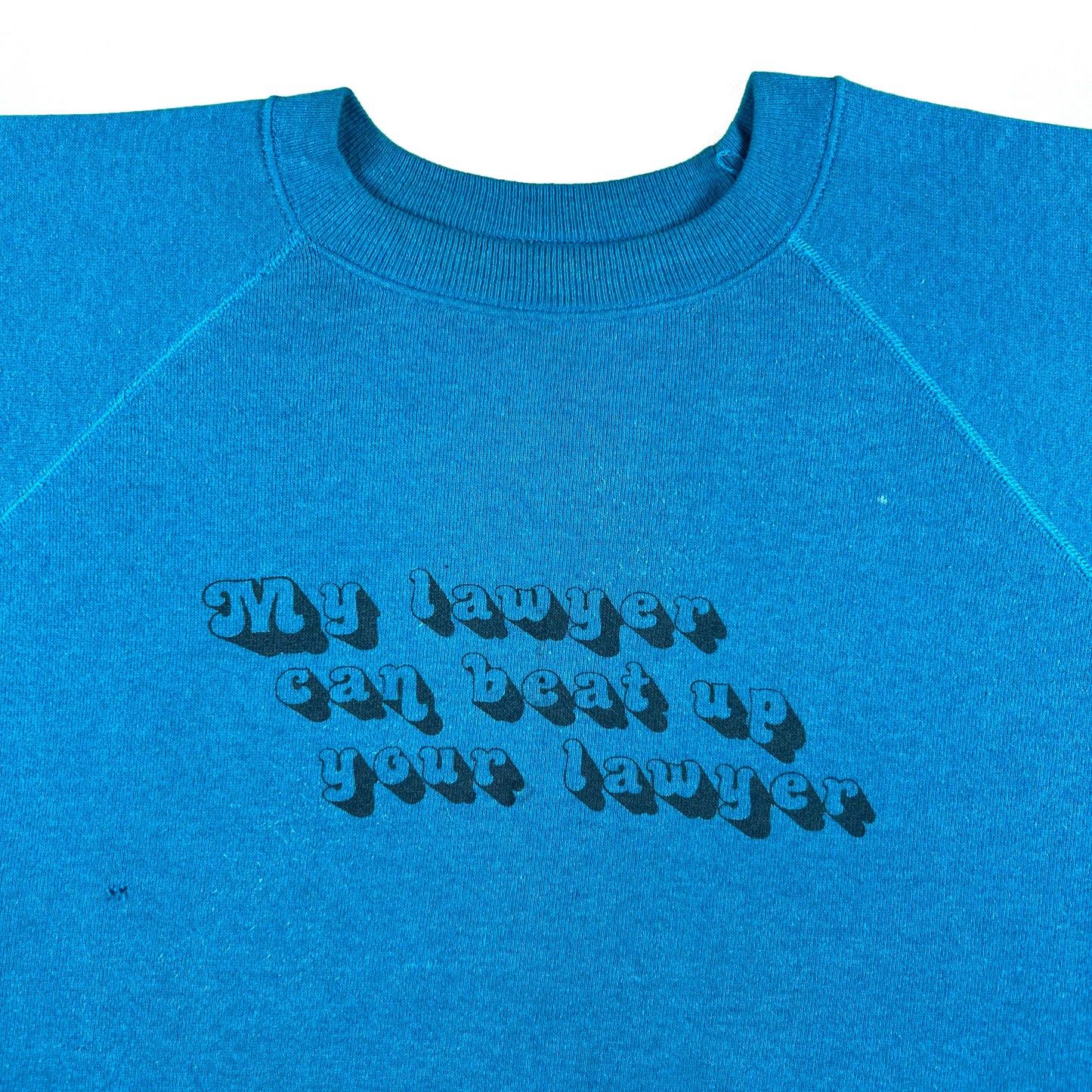 80s My Lawyer Can Beat Up Your Lawyer Sweatshirt- XL