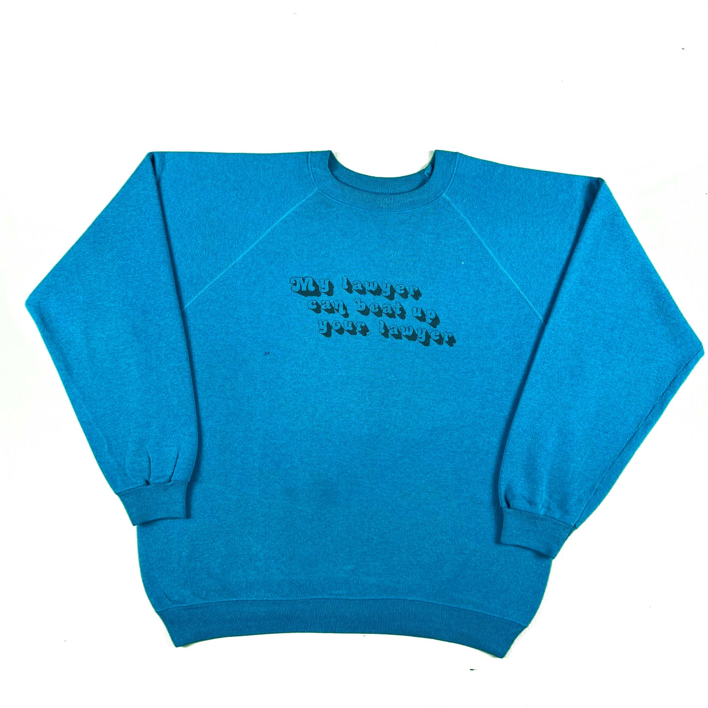 80s My Lawyer Can Beat Up Your Lawyer Sweatshirt- XL