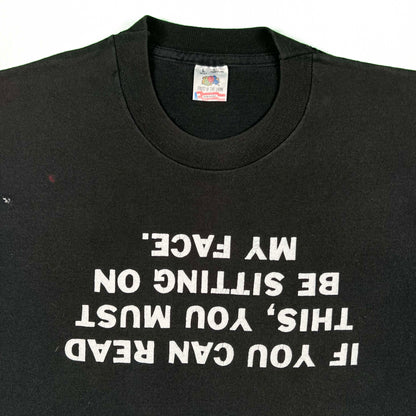 90s '...You May Be Sitting on My Face' Tee- M