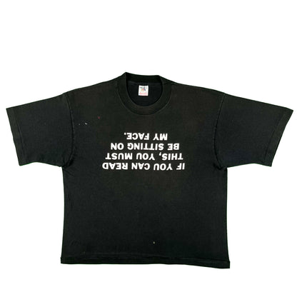 90s '...You May Be Sitting on My Face' Tee- M
