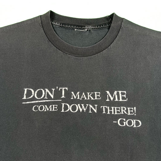 00s Don't Make Me Come Down There God Tee- XL