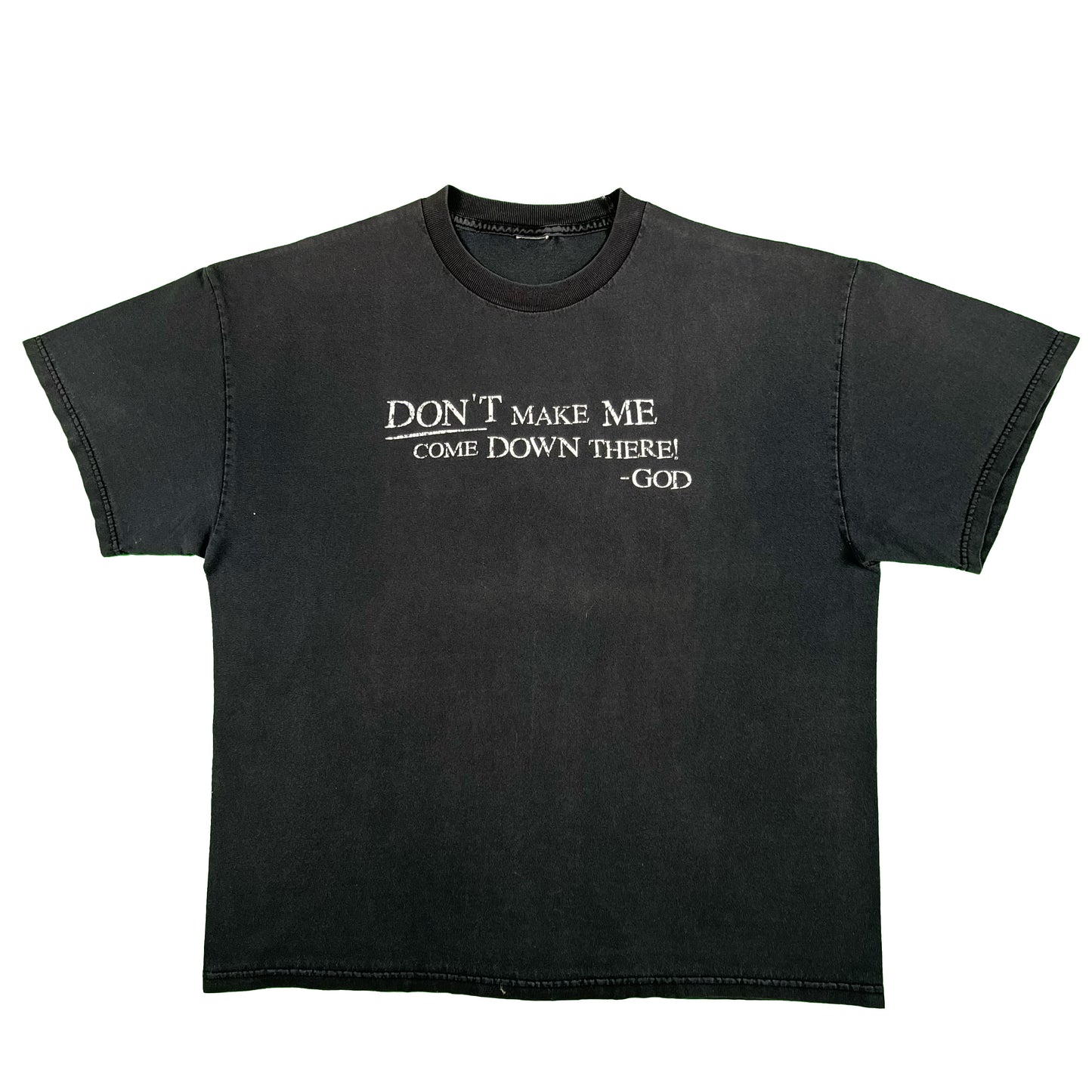 00s Don't Make Me Come Down There God Tee- XL