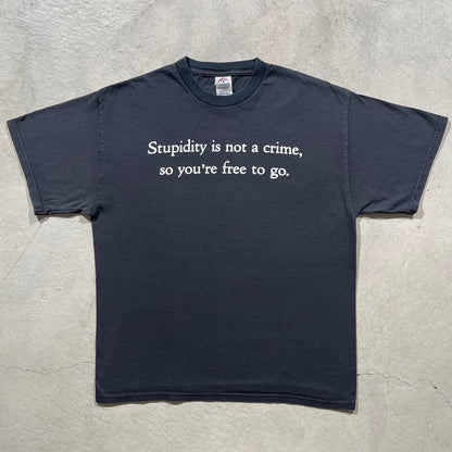 00s 'Stupidity is Not a Crime' Tee- L