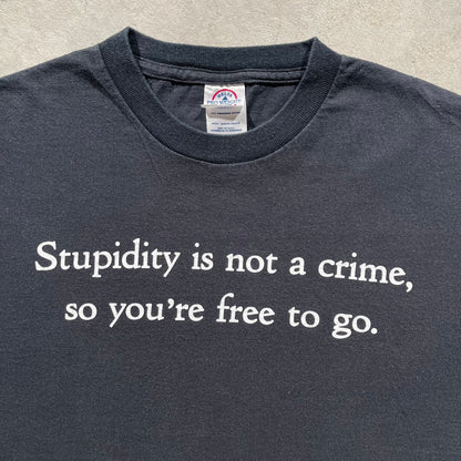 00s 'Stupidity is Not a Crime' Tee- L