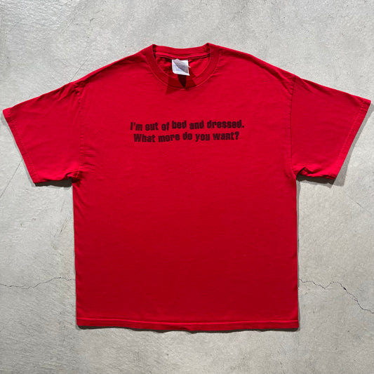 00s 'I Got Out of Bed and Dressed' Tee- XL